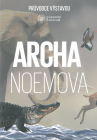 Archa Noemova - průvodce